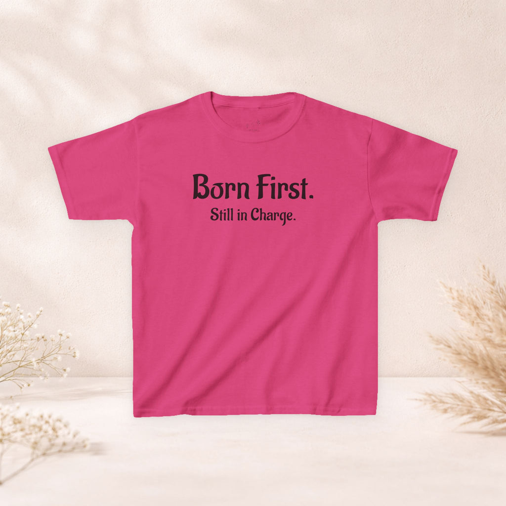 Kids Tee — "Born First. Still in Charge." Sibling Shirt