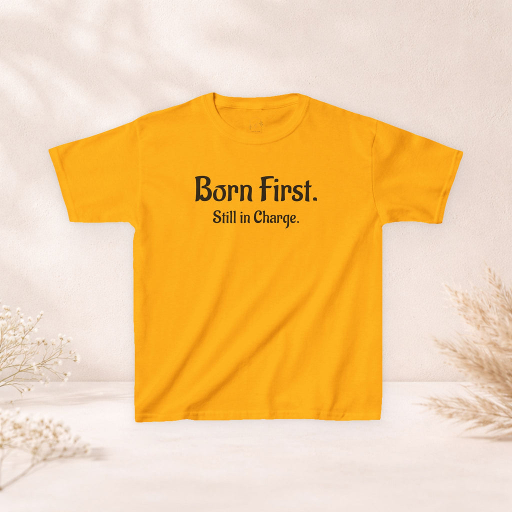 Kids Tee — "Born First. Still in Charge." Sibling Shirt