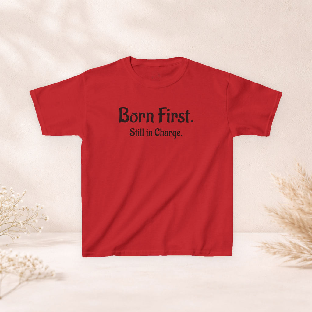 Kids Tee — "Born First. Still in Charge." Sibling Shirt