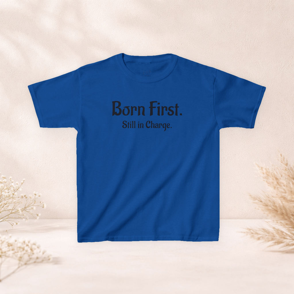 Kids Tee — "Born First. Still in Charge." Sibling Shirt