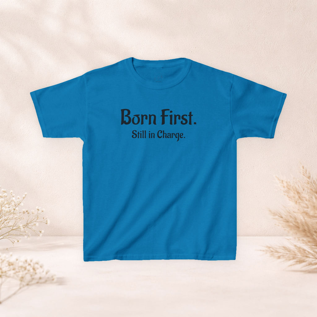 Kids Tee — "Born First. Still in Charge." Sibling Shirt