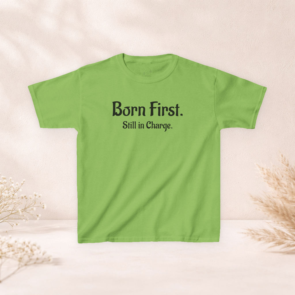 Kids Tee — "Born First. Still in Charge." Sibling Shirt