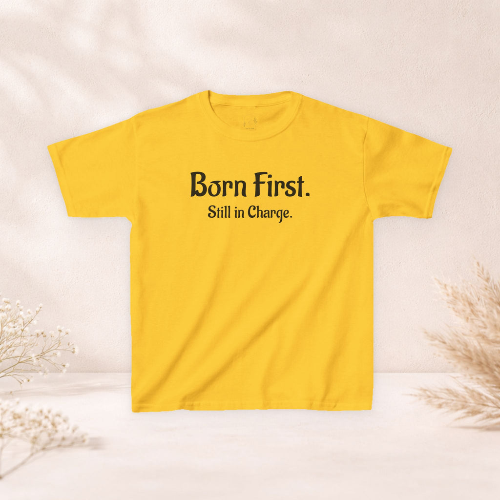 Kids Tee — "Born First. Still in Charge." Sibling Shirt