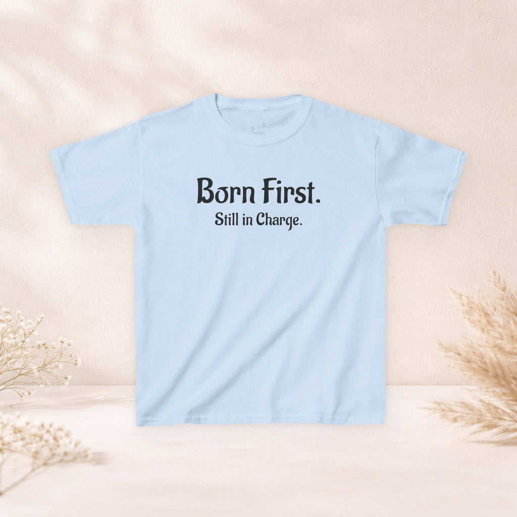 Kids Tee — "Born First. Still in Charge." Sibling Shirt